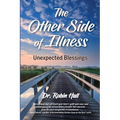 The Other Side of Illness: Unexpected Blessings