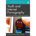 Youth and Internet Pornography: The Impact and Influence on Adolescent Development