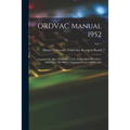 ORDVAC Manual 1952: Contract No. W11-022-ORD-11362, RAD ORDTB9-10675, ORD Proj. TB3-00075, Negotiated Under ASPR3-205; Vol. 1