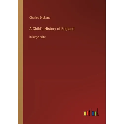 A Child's History of England: in large print