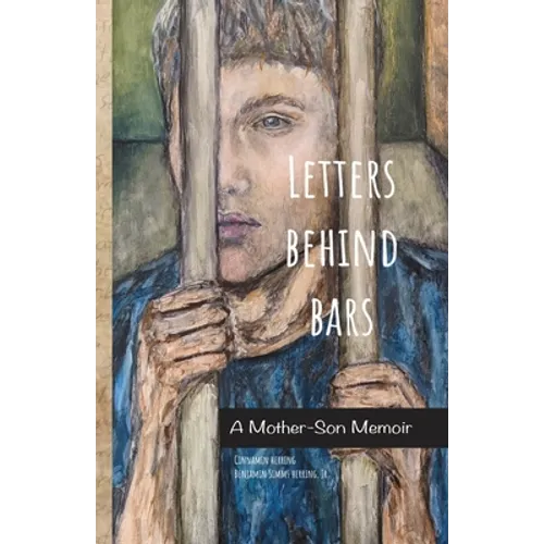 Letters Behind Bars: A Mother-Son Memoir