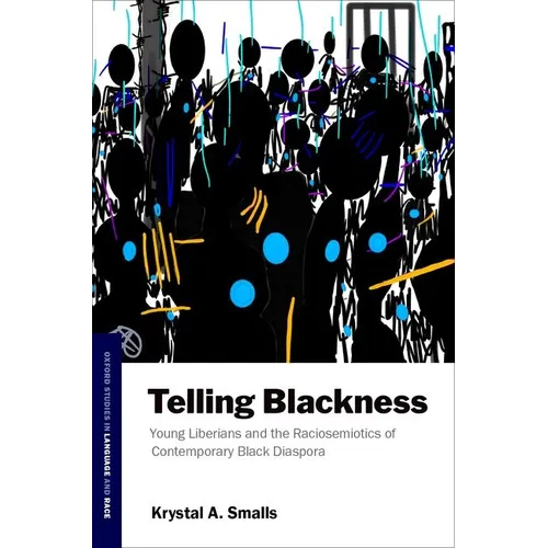 Telling Blackness: Young Liberians and the Raciosemiotics of Contemporary Black Diaspora