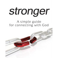 Stronger - A Simple Guide for Connecting with God