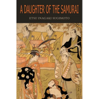 A Daughter of the Samurai: How a Daughter of Feudal Japan, Living Hundreds of Years in One Generation, Became a Modern American - Paperback