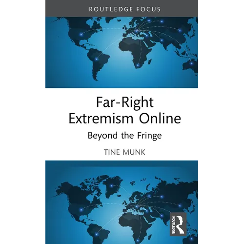 Far-Right Extremism Online: Beyond the Fringe