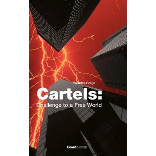Cartels: Challenge to a Free World