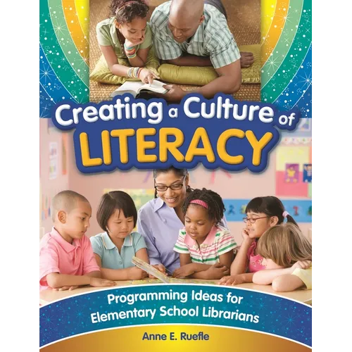 Creating a Culture of Literacy: Programming Ideas for Elementary School Librarians