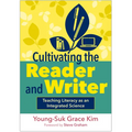 Cultivating the Reader and Writer: Teaching Literacy as an Integrated Science