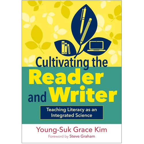 Cultivating the Reader and Writer: Teaching Literacy as an Integrated Science