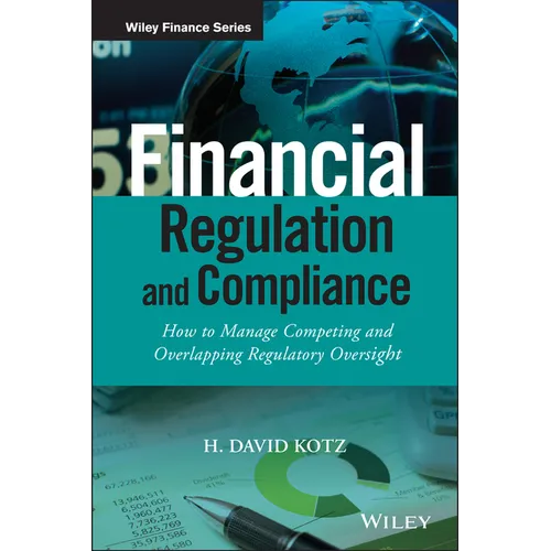 Financial Regulation and Compliance, + Website: How to Manage Competing and Overlapping Regulatory Oversight
