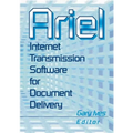 Ariel: Internet Transmission Software for Document Delivery