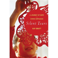 Silent Tears: A Journey of Hope in a Chinese Orphanage