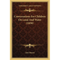 Conversations For Children On Land And Water (1838)