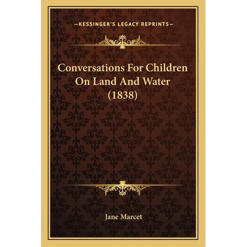 Conversations For Children On Land And Water (1838)