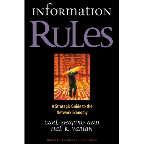 Information Rules: A Strategic Guide to the Network Economy