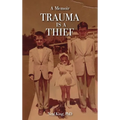 Trauma Is a Thief