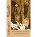 The Keys to Elfin Enchantment: Mastery of the Faerie Light Through the Portals of Manifestation