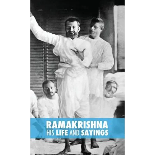 Ramakrishna, His Life and Sayings