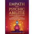 Empath and Psychic Abilities: Meditations for Highly Sensitive People. 6 BOOKS IN 1: A Beginner's Guide to Third Eye Development, Mind Power, Aura Rea