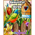 Beautiful Birds Coloring Book: : Coloring Book with 50 Relaxing Images of Peacocks, Hummingbirds, Parrots, Flamingos, Robins, Eagles, Owls, and More!