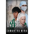 Living Ghost: Based On A True Story