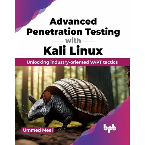 Advanced Penetration Testing with Kali Linux: Unlocking Industry-Oriented Vapt Tactics