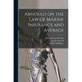 Arnould on the law of Marine Insurance and Average