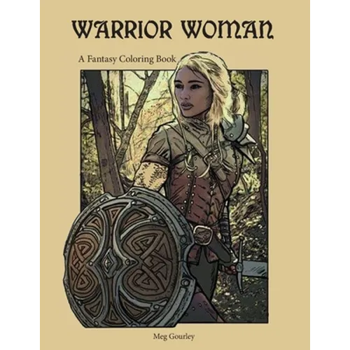 Warrior Woman: A Fantasy Coloring Book
