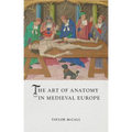 The Art of Anatomy in Medieval Europe