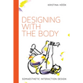Designing with the Body: Somaesthetic Interaction Design
