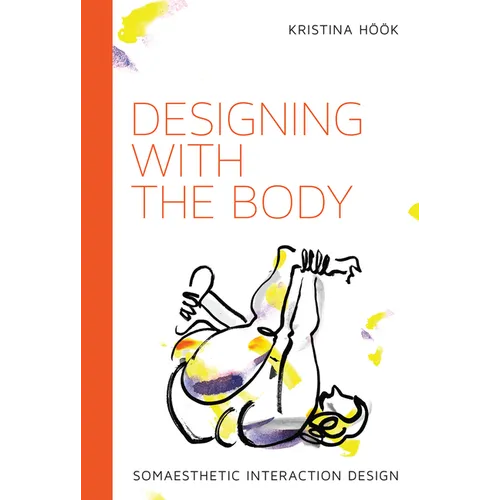 Designing with the Body: Somaesthetic Interaction Design