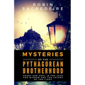 Mysteries of the Pythagorean Brotherhood: Heart and Soul in the Love for Wisdom and the Lovers of the Light