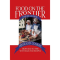 Food on the Frontier: Minnesota Cooking from 1850 to 1900 with Selected Recipes