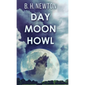 Day Moon Howl
