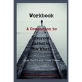 Workbook: A Companion to Divorced. Catholic. Now What?