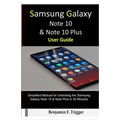 Samsung Galaxy Note 10 & Note 10 Plus User Guide: Simplified Manual for Unlocking the Samsung Galaxy Note 10 & Note Plus in 30 Minutes