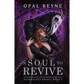 A Soul to Revive: Duskwalker Brides: Book 5