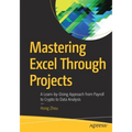 Mastering Excel Through Projects: A Learn-By-Doing Approach from Payroll to Crypto to Data Analysis