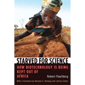 Starved for Science: How Biotechnology Is Being Kept Out of Africa