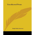 Uncollected Prose