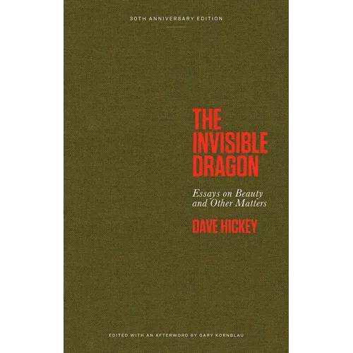 The Invisible Dragon: Essays on Beauty and Other Matters: 30th Anniversary Edition