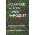 Marriage with a Covert Narcissist: Unveiling Deception: Surviving Marriage with a Covert Narcissist