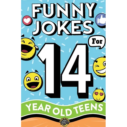 Funny Jokes for 14 Year Old Teens: The Ultimate Q&A, One-Liner, Dad, Knock-Knock, Riddle, and Tongue Twister Collection! Hilarious and Silly Humor for