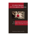 It's Not Drama, It's Vicarious Trauma: Recognizing and reducing secondary traumatic stress.