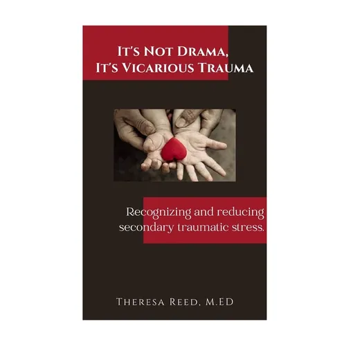 It's Not Drama, It's Vicarious Trauma: Recognizing and reducing secondary traumatic stress.