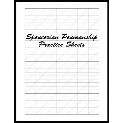 Spencerian Penmanship Practice Sheets: Perfect Cursive and Hand Lettering Style Exercise Worksheets for Beginner and Advanced