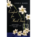 Comfort for Hard Times: Meditations on Solace, Hope, and Healing