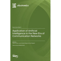 Application of Artificial Intelligence in the New Era of Communication Networks