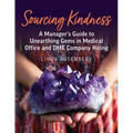 Sourcing Kindness: A Manager's Guide to Unearthing Gems in Medical Office & DME Company Hiring