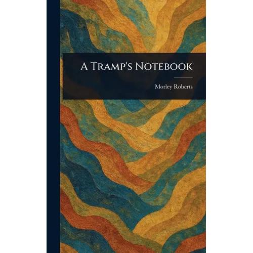A Tramp's Notebook